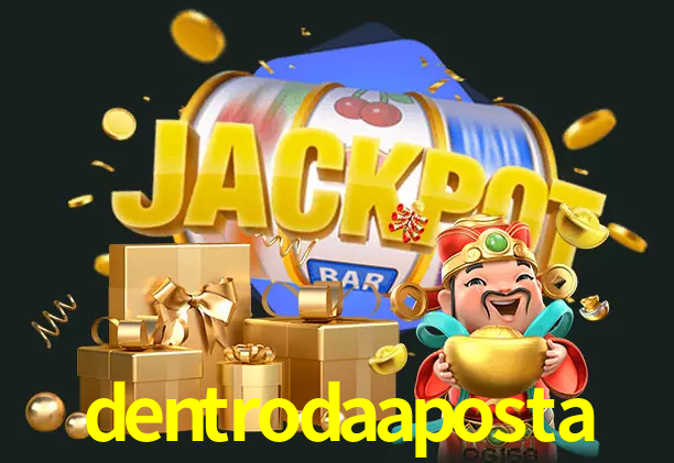 dentrodaaposta bet