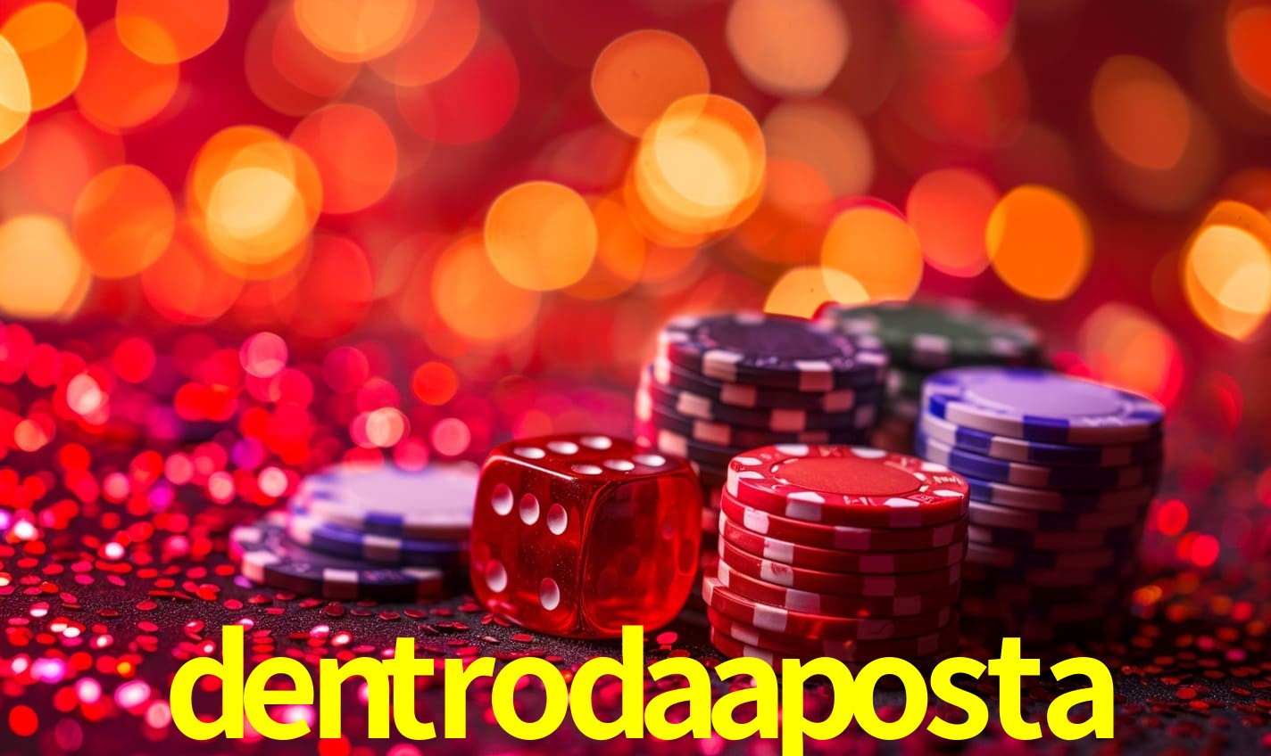 dentrodaaposta