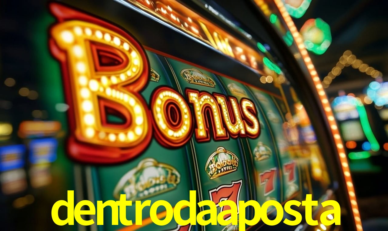 dentrodaaposta bet